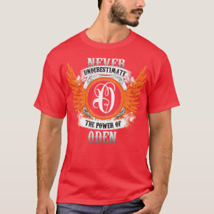 Oden Name Shirt Never Underestimate The Power Of O