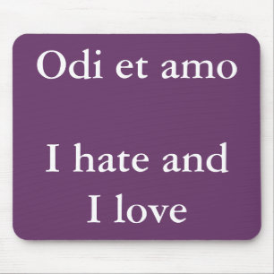 Odi et amo mouse pad