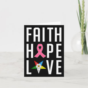 Oes Faith Hope Love The Eastern Star Breast Cancer Card