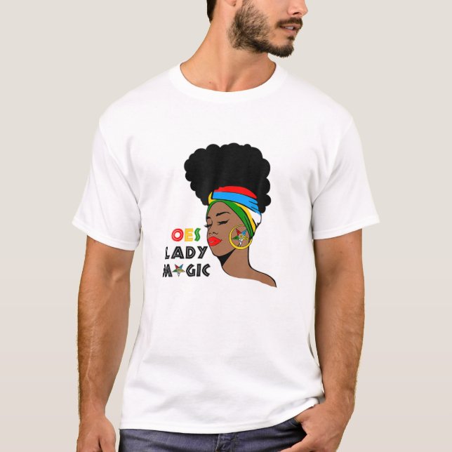 OES Lady Magic Sister Order Of The Eastern Star Mo T-Shirt (Front)