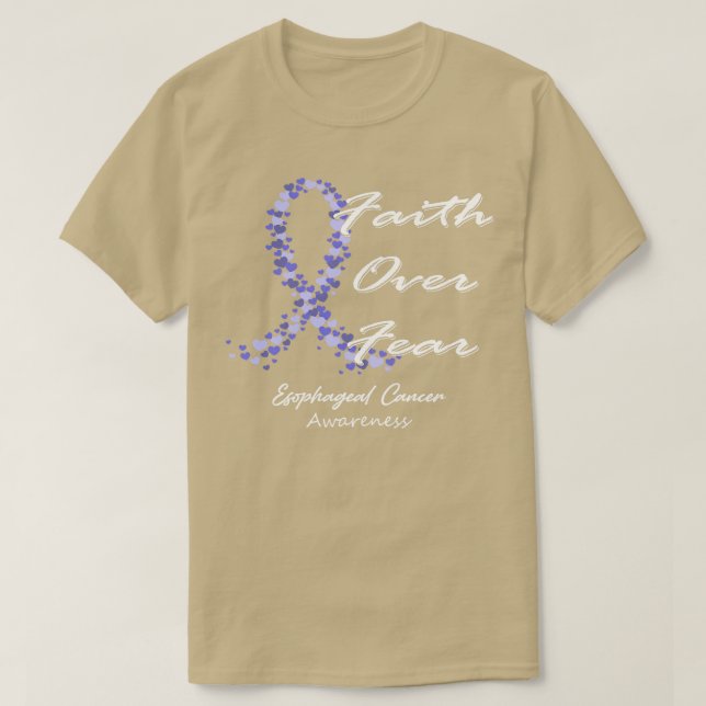 Oesophageal Cancer Awareness Faith Over Fear In Th T-Shirt (Design Front)