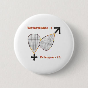 Oestrogen Wins Racquetball 6 Cm Round Badge