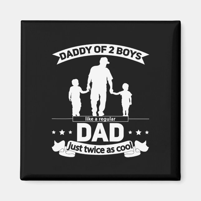 Of 2 Boys Fathers Day Daddy Of Two Sons  Magnet (Front)