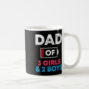 Of 3 Girls And 2 Boys Battery Low Daddy Father39s  Coffee Mug