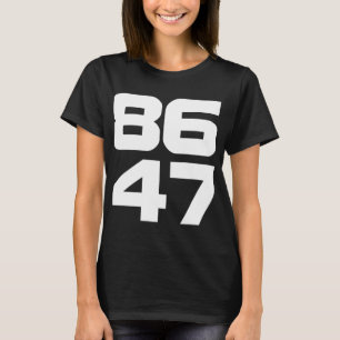 Of 86 47 Anti Trump Resist Project 2025 T-Shirt