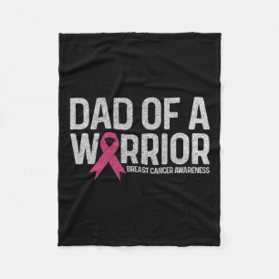 Of A Warrior Shirt Dad Breast Cancer Pink Ribbon  Fleece Blanket