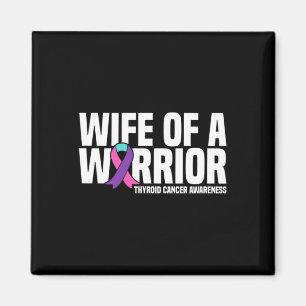 Of A Warrior Thyroid Cancer Awareness Magnet