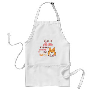 Of All The Butts In The World Yours Is My Favorite Standard Apron