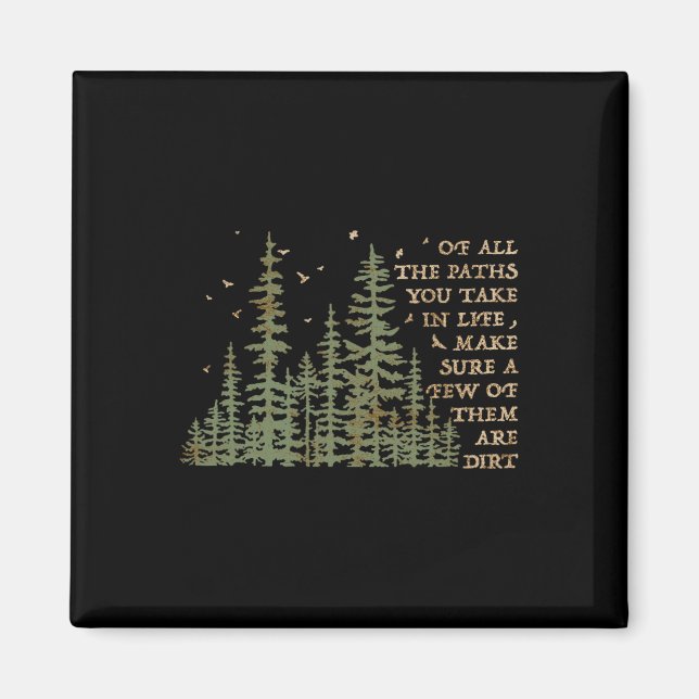 Of All The Paths You Take In Life Make Sure Most A Magnet (Front)