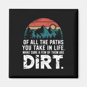 Of All The Paths You Take In Life Make Sure Most A Magnet