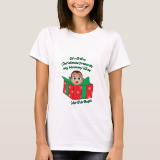 Of all the presents my mummy likes me the best T-Shirt