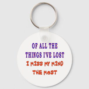 OF ALL THE THINGS I'VE LOST KEY RING