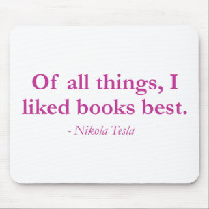 Of All Things, I Liked Books Best Mouse Pad