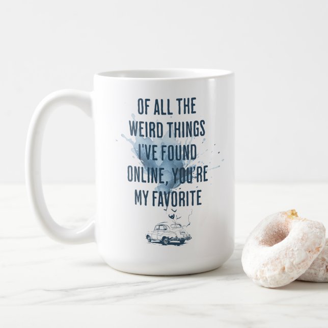 Of All Weired Things I've Found You Online  Coffee Mug (With Donut)