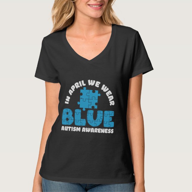Of Autism Support In April We Wear Blue Autism Awa T-Shirt (Front)