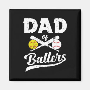 Of Ballers Dad Of Baseball And Softball Player For Magnet
