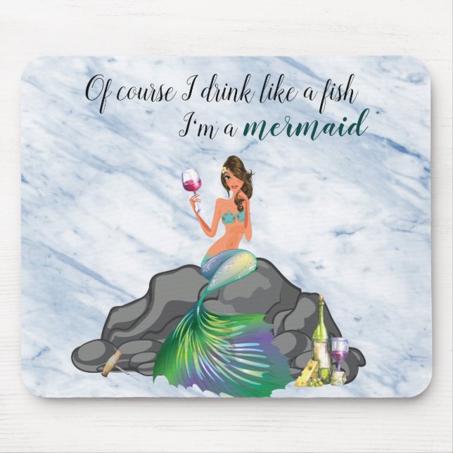 Of Course I Drink I'm a Mermaid Wine Cute Mouse Pad (Front)