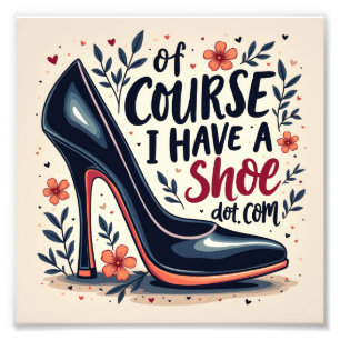 of course i have a shoe dot com photo print