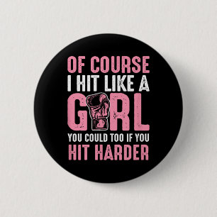 Of Course I Hit Like A Girl You Could Too If You H 6 Cm Round Badge