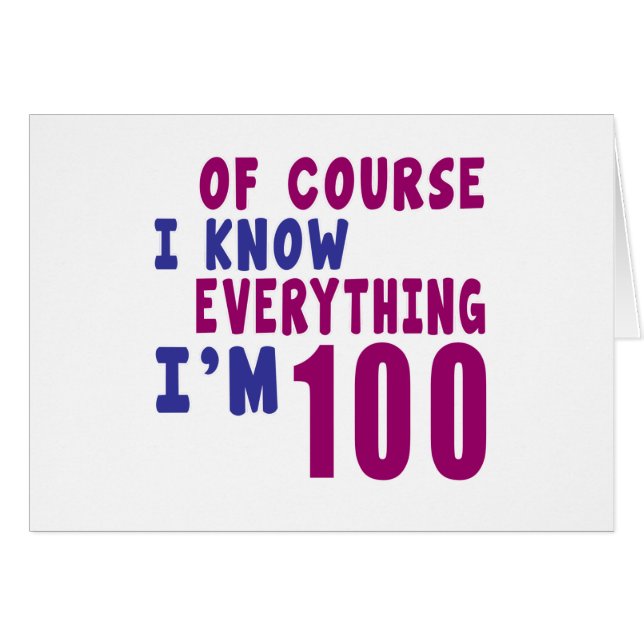 Of Course I Know Everything I Am 100 (Front Horizontal)