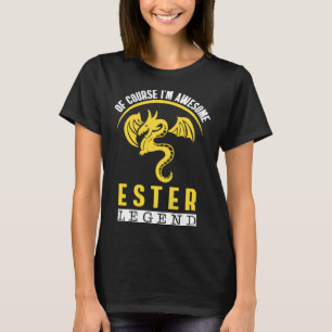 Of Course I m Awesome Ester Legend   Graphic T-Shirt