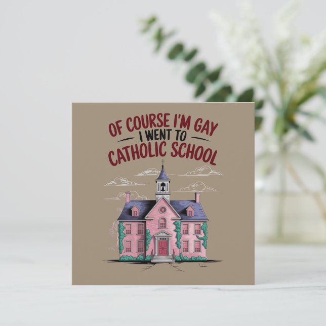 Of Course I’m Gay I Went to Catholic School Funny  Invitation (Standing Front)