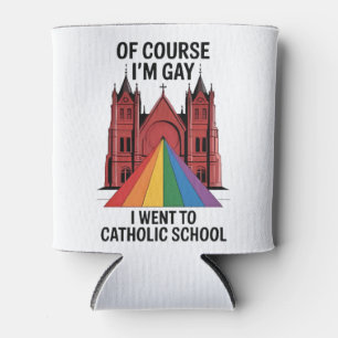 Of Course I’m Gay, I Went to Catholic School LGBTQ Can Cooler