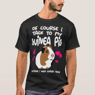 Of Course I Talk To My Guinea Pig Funny Premium T-Shirt