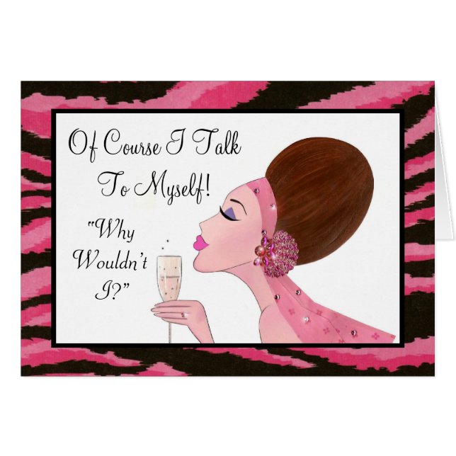 “Of course I talk to myself…” (Front Horizontal)