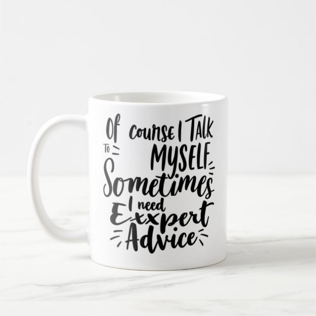 Of Course I Talk To Myself Coffee Mug (Left)