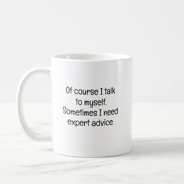 Of Course I Talk to Myself Coffee Mug (Left)