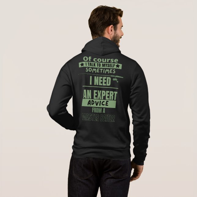 Of course I talk to myself  Hoodie (Back Full)