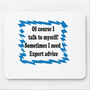 Of Course I Talk To Myself Mouse Pad