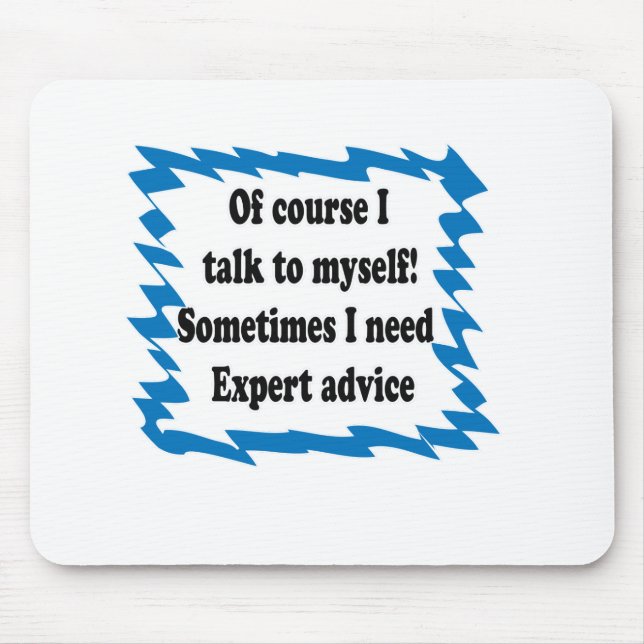 Of Course I Talk To Myself Mouse Pad (Front)