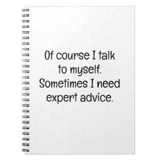 Of Course I Talk to Myself Notebook