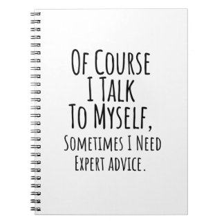 of course i talk to myself sometimes i, funny notebook