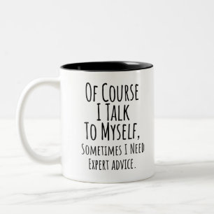 of course i talk to myself sometimes i, funny Two-Tone coffee mug