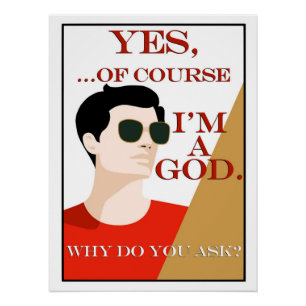 Of Course I'm a God Retro Vintage Young Man Male  Poster