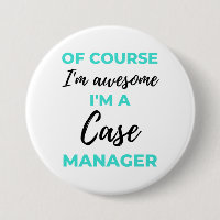 Of Course I'm Awesome I'm A Case Manager 2