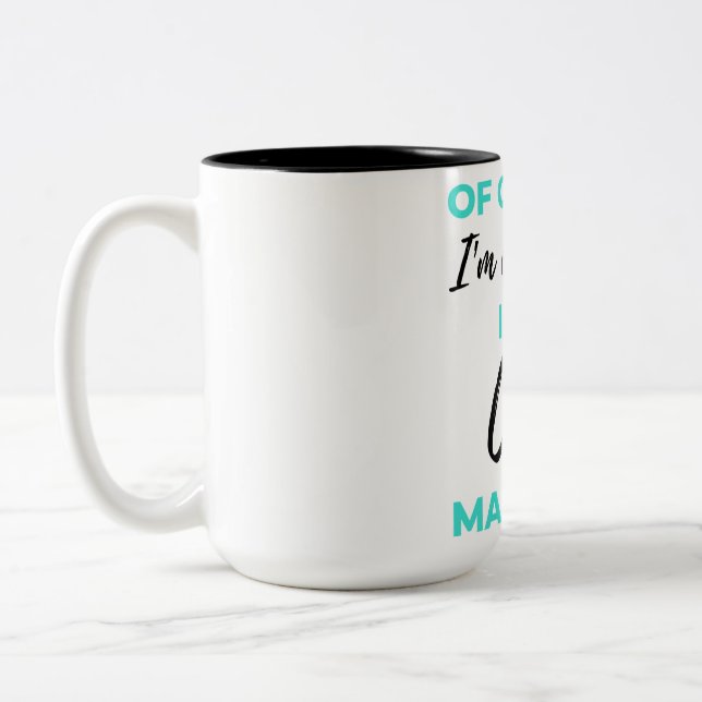 Of Course I'm Awesome I'm A Case Manager 2 Two-Tone Coffee Mug (Left)