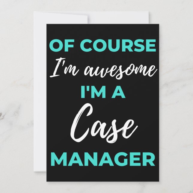 Of Course I'm Awesome I'm A Case Manager Thank You Card (Front)