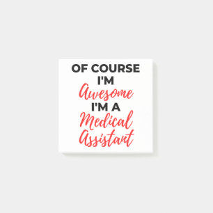Of Course I'm Awesome I'm A Medical Assistant 2 Post-it Notes