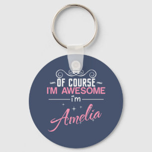 Of Course I'm Awesome I'm Amelia Key Ring