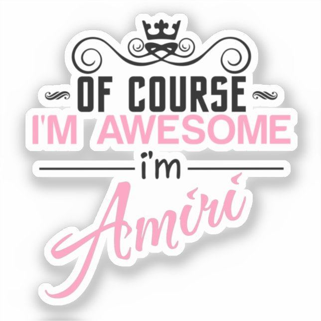 Of Course I'm Awesome I'm Amiri (Front)