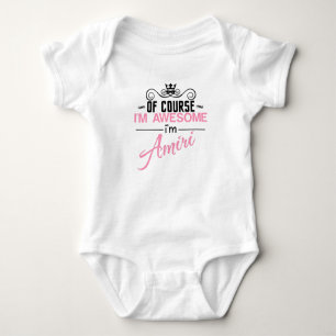 Of Course I'm Awesome I'm Amiri Baby Bodysuit