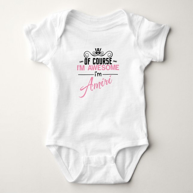 Of Course I'm Awesome I'm Amiri Baby Bodysuit (Front)