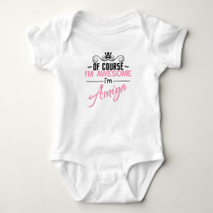 Of Course I'm Awesome I'm Amiya Baby Bodysuit