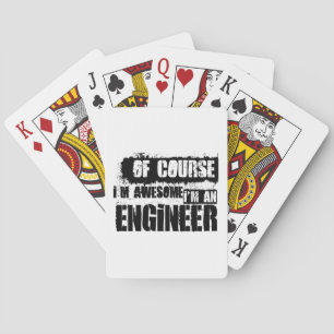 Of Course I'm Awesome I'm an Engineer Playing Cards