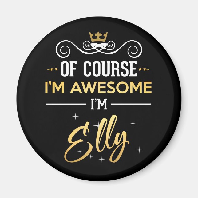 Of Course I'm Awesome I'm Elly name Magnet (Front)