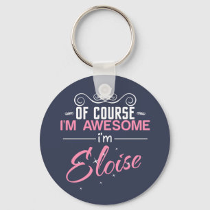 Of Course I'm Awesome I'm Eloise Key Ring